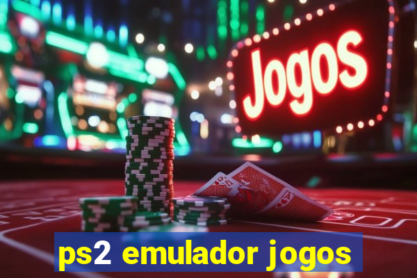 ps2 emulador jogos